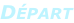 Départ