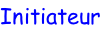 Initiateur