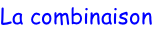 La combinaison