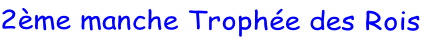 2ème manche Trophée des Rois