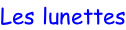 Les lunettes
