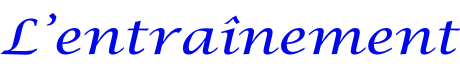 L’entraînement