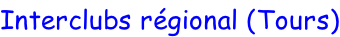 Interclubs régional (Tours)